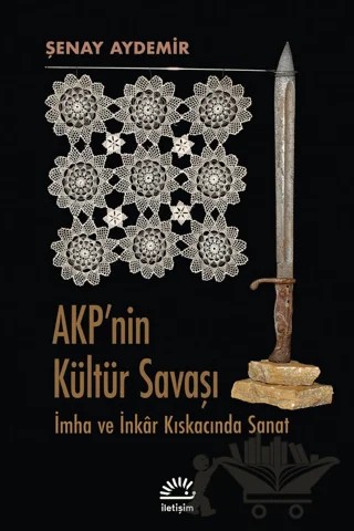 AKP'nin Kültür Savaşı – Şenay Aydemir – İletişim Yayınevi kitap kapağı