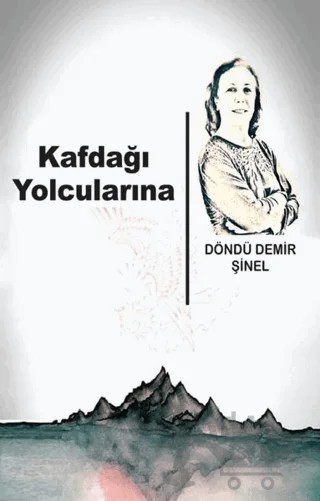 Kafdağı Yolcularına – Döndü Demir Şinel – Tunç Yayıncılık kitap kapağı