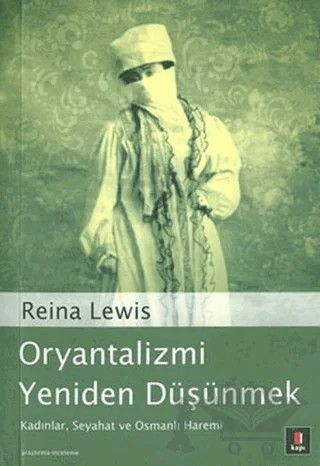 Oryantalizmi Yeniden Düşünmek – Reina Lewis – Kapı Yayınları kitap kapağı