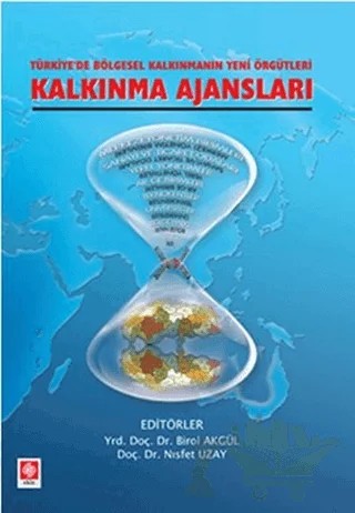 Türkiye'de Bölgesel Kalkınmanın Yeni Örgütleri Kalkınma Ajansları – Kolektif – Ekin Basım Yayın kitap kapağı