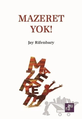 Mazeret Yok! – Jay Rifenbary – Aura Kitapları kitap kapağı