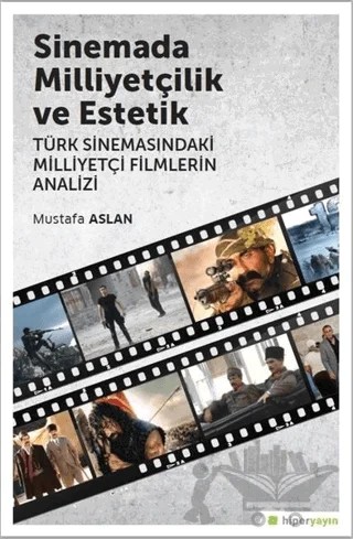 Sinemada Milliyetçilik ve Estetik – Mustafa Aslan – Hiperlink Yayınları kitap kapağı