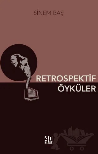 Retrospektif Öyküler – Sinem Baş – 40 Kitap kitap kapağı