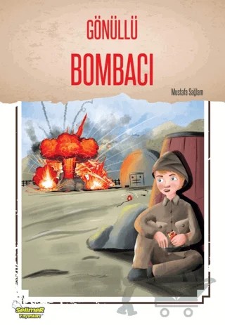 Gönüllü Bombacı – Mustafa Sağlam – Selimer Yayınları kitap kapağı