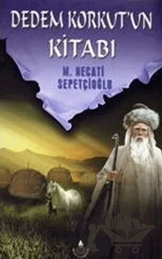 Dedem Korkut'un Kitabı – Mustafa Necati Sepetçioğlu – İrfan Yayıncılık kitap kapağı