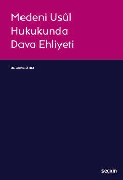 Medeni Usul Hukukunda Dava Ehliyeti – Cansu Atıcı Kabalak – Seçkin Yayıncılık kitap kapağı