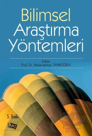 Bilimsel Araştırma Yöntemleri – Ahmet Aypay, A. Murat Ellez, Baki Şahin, Ekber Tomul, Hüseyin Yolcu, İsmail Karakaya, Necati Cemaloğlu, Ramazan Baştürk, Ruhi Sarpkaya, Yıldız Turgut – Anı Yayıncılık kitap kapağı