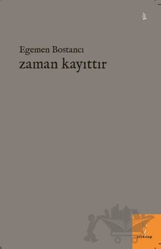 Zaman Kayıttır – Egemen Bostancı – Şey Kitap kitap kapağı