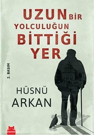 Uzun Bir Yolculuğun Bittiği Yer – Hüsnü Arkan – Kırmızı Kedi Yayınevi kitap kapağı