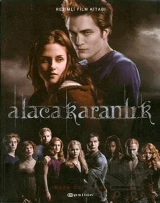 Alacakaranlık Resimli Film Kitabı – Mark Cotta Vaz – Epsilon Yayınevi kitap kapağı