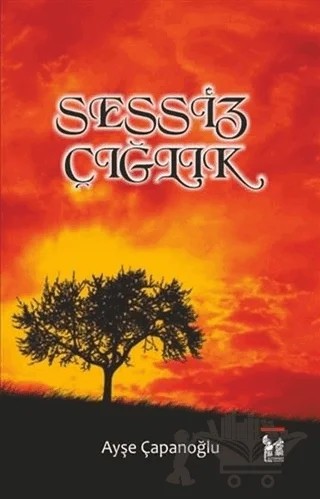 Sessiz Çığlık – Ayşe Çapanoğlu – Altın Post Yayıncılık kitap kapağı
