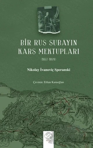 Bir Rus Subayın Kars Mektupları (1877-1878) – Nikolay İvanoviç Speranski – Post Yayınevi kitap kapağı