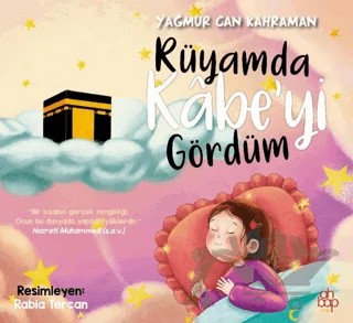 Rüyamda Kâbe’yi Gördüm – Yağmur Can Kahraman – Ahbap Kitap kitap kapağı