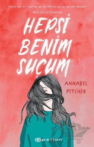 Hepsi Benim Suçum – Annabel Pitcher – Epsilon Yayınevi kitap kapağı