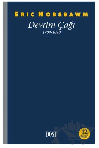 Devrim Çağı (1789-1848) – Eric J. Hobsbawm – Dost Kitabevi Yayınları kitap kapağı