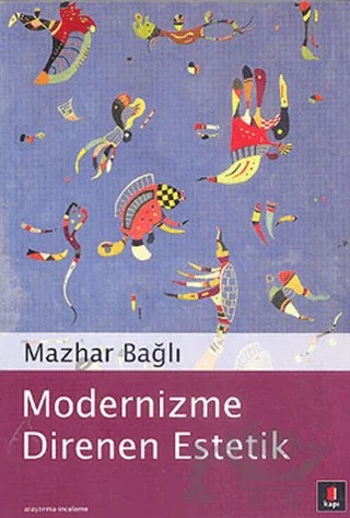 Modernizme Direnen Estetik – Mazhar Bağlı – Kapı Yayınları kitap kapağı