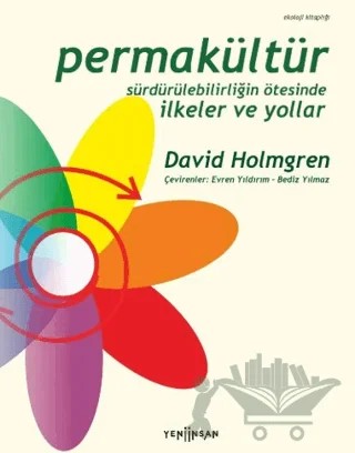 Permakültür: Sürdürülebilirliğin Ötesinde İlkeler ve Yollar – Kemal Taşdemir – Yeni İnsan Yayınevi kitap kapağı