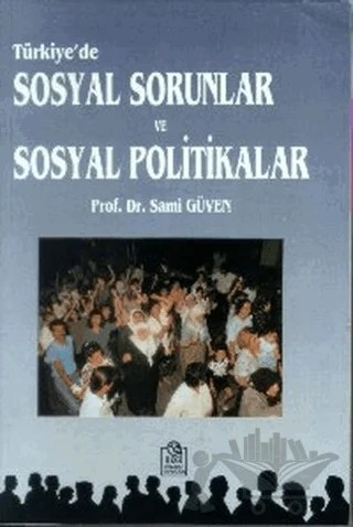 Türkiye’de Sosyal Sorunlar ve Sosyal Politikalar – Sami Güven – Ezgi Kitabevi Yayınları kitap kapağı