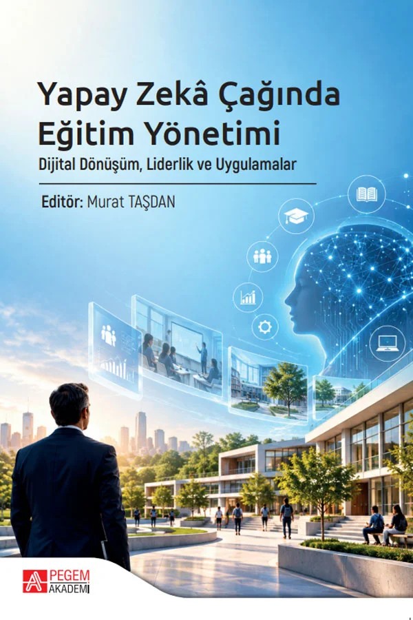Yapay Zekâ Çağında Eğitim Yönetimi Dijital Dönüşüm, Liderlik ve Uygulamalar – Yapay Zek – Pegem Akademi Yayıncılık kitap kapağı