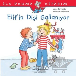 Elif’in Dişi Sallanıyor – Liane Schneider – İş Bankası Kültür Yayınları kitap kapağı