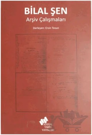 Bilal Şen Arşiv Çalışmaları – Kolektif – Sosyal Tarih Yayınları kitap kapağı