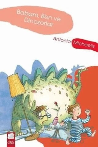 Babam, Ben ve Dinozorlar – Antonia Michaelis – Final Kültür Sanat Yayınları kitap kapağı