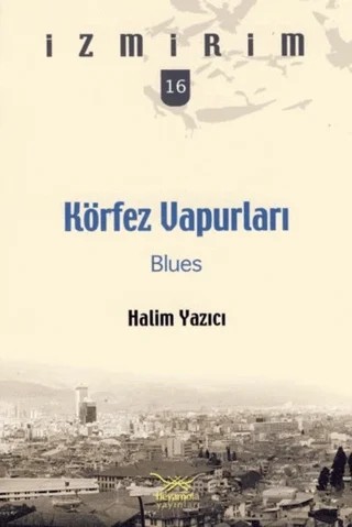 Körfez Vapurları Blues – Halim Yazıcı – Heyamola Yayınları kitap kapağı