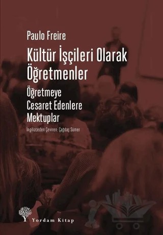 Kültür İşçileri Olarak Öğretmenler – Paulo Freire – Yordam Kitap kitap kapağı