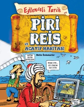 Piri Reis ve Acayip Haritası - Eğlenceli Tarih – Metin Özdamarlar – Eğlenceli Bilgi Yayınları kitap kapağı
