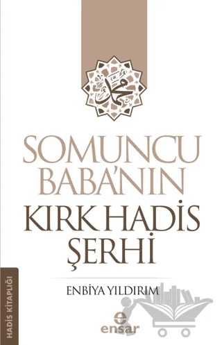 Somuncu Baba’nın Kırk Hadis Şerhi – Enbiya Yıldırım – Ensar Neşriyat kitap kapağı