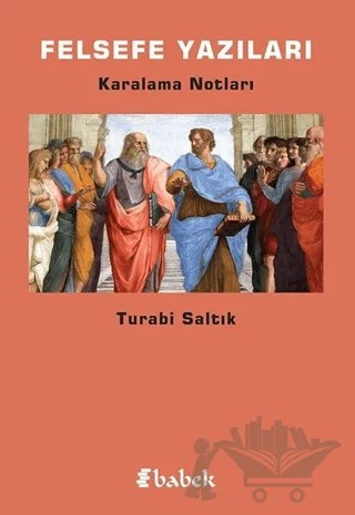 Felsefe Yazıları – Turabi Saltık – Babek Yayınları kitap kapağı