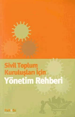 Sivil Toplum Kuruluşları İçin Yönetim Rehberi – Kolektif – Kaknüs Yayınları kitap kapağı