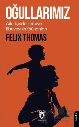 Oğullarımız Aile İçinde Terbiye – Felix Thomas – Dorlion Yayınları kitap kapağı