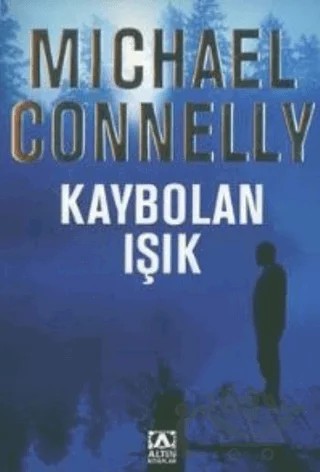 Kaybolan Işık – Michael Connelly – Altın Kitaplar kitap kapağı