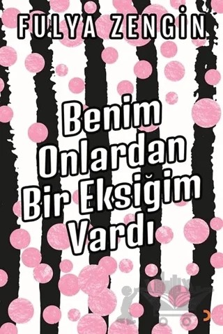 Benim Onlardan Bir Eksiğim Vardı – Fulya Zengin – Cinius Yayınları kitap kapağı