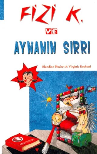 Fizi K ve Aynanın Sırrı – Blandine Pluchet, Virginie Rochetti – ODTÜ Geliştirme Vakfı Yayıncılık kitap kapağı