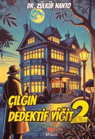 Çılgın Dedektif Yiğit 2 – Zülküf Nanto – Efsus Yayınları kitap kapağı