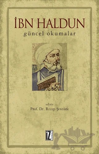 İbn Haldun - Güncel Okumalar – Recep Şentürk – İz Yayıncılık kitap kapağı