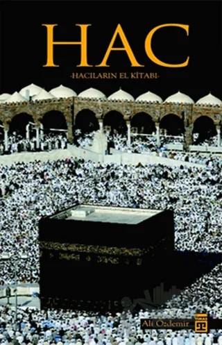 Hac - Hacıların El Kitabı – Ali Özdemir – Timaş Yayınları kitap kapağı