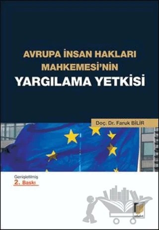 Avrupa İnsan Hakları Mahkemesi'nin Yargılama Yetkisi – Faruk Bilir – Adalet Yayınevi kitap kapağı