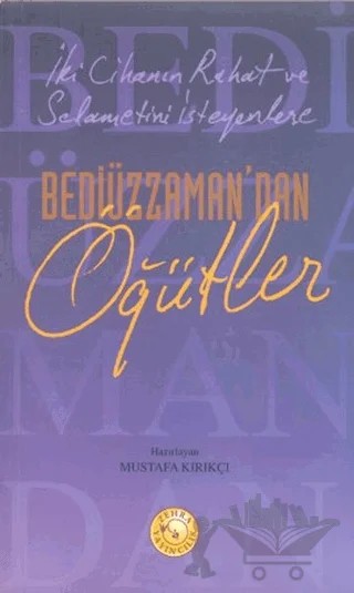 Bediüzzaman’dan Öğütler – Mustafa Kırıkçı – Zehra Yayıncılık kitap kapağı