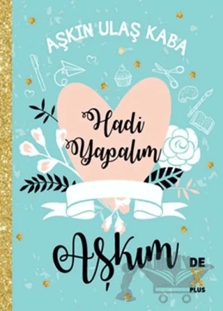 Hadi Yapalım Aşkım – Aşkın Ulaş Kaba – Dex Yayınevi kitap kapağı