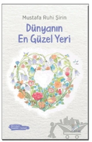 Dünyanın En Güzel Yeri – Mustafa Ruhi Şirin – Uçan At Yayınları kitap kapağı