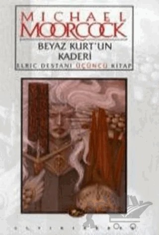 Beyaz Kurt’un Kaderi Elric Destanı Üçüncü Kitap – Michael Moorcock – Altıkırkbeş Yayınları kitap kapağı
