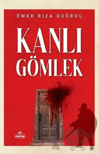 Kanlı Gömlek – Ömer Rıza Doğrul – Ravza Yayınları kitap kapağı