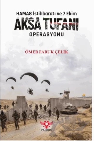 Hamas İstihbaratı ve 7 Ekim Aksa Tufanı Operasyonu – Ömer Faruk Çelik – Pankuş Yayınları kitap kapağı