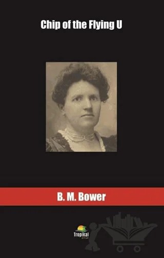 Chip of the Flying U – B. M. Bower – Tropikal Kitap kitap kapağı