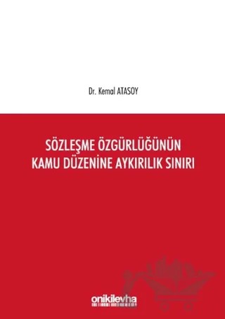 Sözleşme Özgürlüğünün Kamu Düzenine Aykırılık Sınırı – Kemal Atasoy – On İki Levha Yayınları kitap kapağı