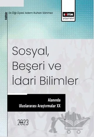 Sosyal, Beşeri ve İdari Bilimler Alanında Araştırmalar XX – Kolektif – Eğitim Yayınevi - Bilimsel Eserler kitap kapağı