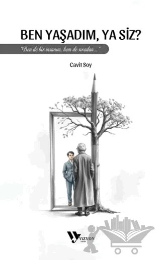 Ben Yaşadım Ya Siz – Cavit Soy – Vizyon Yayın kitap kapağı